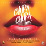 Dani y Magneto Ft Mackie, Alberto Stylee, Amaro, Nova, Landa Freak, Jaycob Duque, LT - Chupa Chupa (Remix) MP3