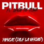 Pitbull Ft. Gente De Zona - Piensas (Dile La Verdad)