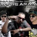 De La Ghetto Ft. Guelo Star, Syko, Kyza, Chyno Nyno - Siempre Armao MP3
