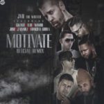 JVO The Writer Ft. Galante, Elio Mafiaboy, Wambo, Juno The Hitmaker, J Alvarez & Franco El Gorila - Motivate (Official Remix) MP3