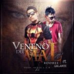 Rodree Ft. Galante El Emperador - Veneno Del Mal