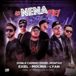 Lyan El Palabreal Ft. Doble Camino, Engel Montaz, Exiel Y Molina - Mi Nena Fiel MP3